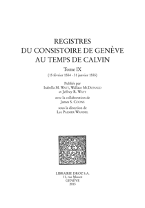 Registres du Consistoire de Genève au temps de Calvin - Tome IX (15 février 1554 - 31 janvier 1555)