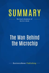 Summary: The Man Behind the Microchip - Review and Analysis of Berlin's Book