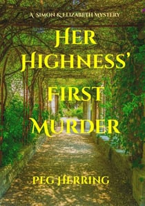 Her Highness' First Murder - The Simon & Elizabeth Mysteries