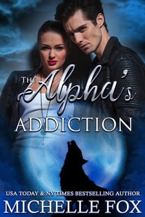 The Alpha's Addiction - Huntsville Pack Series, #4