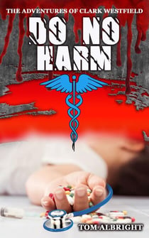 Do No Harm - The Adventures of Clark Westfield, #1