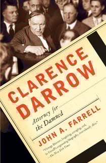 Clarence Darrow - Attorney for the Damned