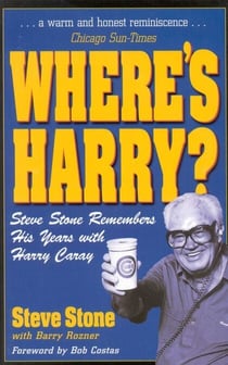 Where's Harry? - Steve Stone Remembers 25 Years with Harry Caray