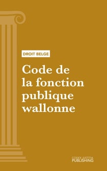 Code de la fonction publique wallonne - Code intégral