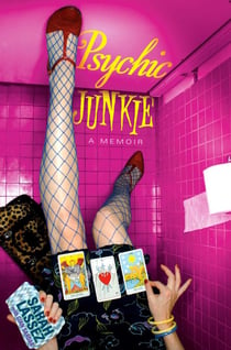 Psychic Junkie - A Memoir