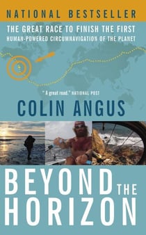 Beyond the Horizon - The Great Race to Finish the First Human-Powered Circumnavigation of the Planet