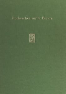 Recherches sur la Bièvre à Cachan, Arcueil et Gentilly