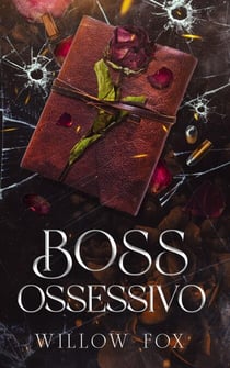 Boss Ossessivo - Fratelli Bratva, #4