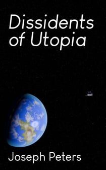 Dissidents of Utopia - Dissidents of Utopia, #1