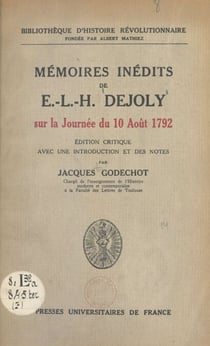 Mémoires inédits de E.-L.-H. Dejoly sur la journée du 10 août 1792 - Édition critique avec une introduction et des notes