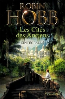 Les Cités des Anciens - L'Intégrale 2 (Tomes 3 et 4) - La Fureur du fleuve - La Décrue