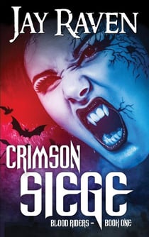 Crimson Siege: Blood Riders Book One - Blood Riders, #1
