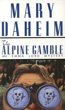 The Alpine Gamble - An Emma Lord Mystery