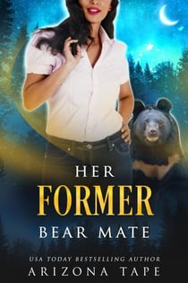 Her Former Bear Mate - Crescent Lake Shifters, #6