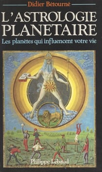L'astrologie planétaire - Les planètes qui influencent votre vie