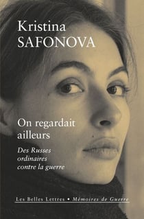 On regardait ailleurs - Des Russes ordinaires contre la guerre