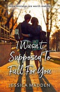 I Wasn't Supposed To Fall For You - I Wasn't Supposed To Fall For You, #1