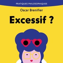 Excessif ? - Trop gentil, trop fatigué, trop...