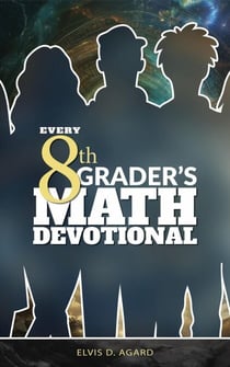 Every 8th Grader's Math Devotional - Every Student's Math Devotional, #8