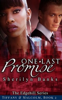 One Last Promise: Tiffany & Malcolm, Book, #2 - The Edgehill Series