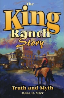 King Ranch Story - Truth and Myth