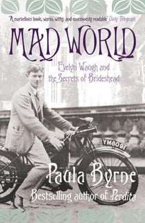 Mad World - Evelyn Waugh and the Secrets of Brideshead (TEXT ONLY)