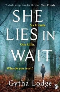 She Lies in Wait - The gripping Sunday Times bestselling Richard & Judy thriller pick