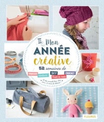 Mon année créative - 52 semaines de tricot, couture, DIY, point de croix, crochet