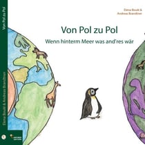 Von Pol zu Pol - Wenn hinterm Meer was and`res wär