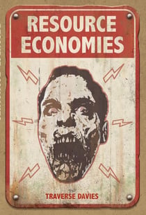 Resource Economies: Reclaiming the Zombie Apocalypse - World of the Dead, #2