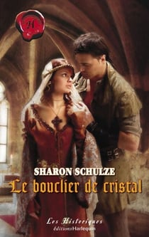 Le bouclier de cristal (Harlequin Les Historiques)