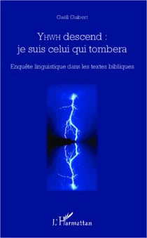 YHWD descend: je suis celui qui tombera - Enquête linguistique dans les textes bibliques