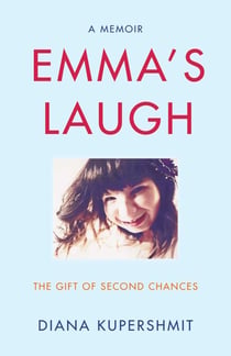 Emma's Laugh - The Gift of Second Chances - A Memoir