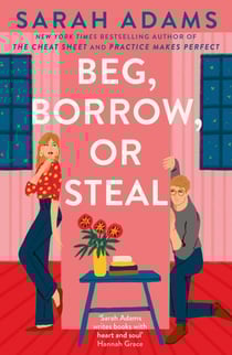 Beg, Borrow, or Steal - The new rivals-to-lovers romance by the author of the TikTok sensation, THE CHEAT SHEET