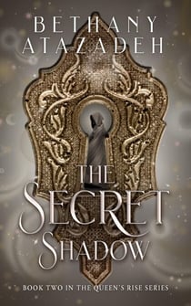 The Secret Shadow - The Queen's Rise Series, #2
