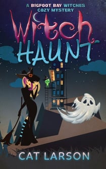 Witch Haunt - Bigfoot Bay Witches, #4