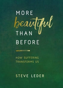 More Beautiful Than Before - How Suffering Transforms Us