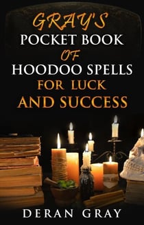 Gray's Pocket Book for Luck and Success - Gray's Pocket Book of Hoodoo, #4