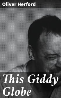 This Giddy Globe - A Playful Expedition Through Witty Verses and Charming Illustrations