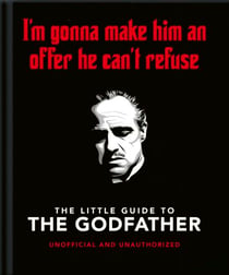 The Little Guide to The Godfather - I'm gonna make him an offer he can't refuse