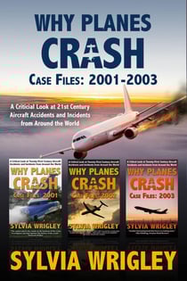 Why Planes Crash Case Files: 2001-2003 - Why Planes Crash