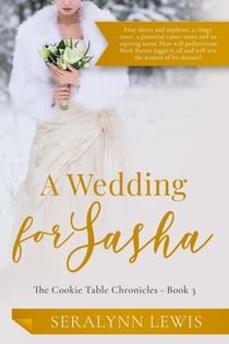 A Wedding for Sasha - The Cookie Table Chronicles, #3