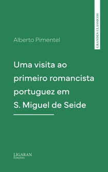 Uma visita ao primeiro romancista portuguez em S. Miguel de Seide