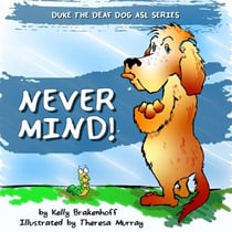 Never Mind - Duke the Deaf Dog ASL Series