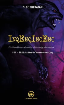 InqEnqIncEnc – Les Inquiétantes Enquêtes d’Incoming Encounters - S.01 – ép.02 - La bête de Tourrettes-sur-Loup
