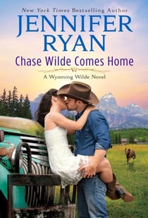 Chase Wilde Comes Home - A Wyoming Wilde Novel