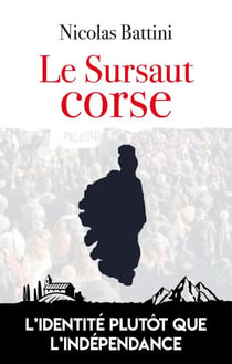 Le sursaut corse - L'identité plutôt que l'indépendance