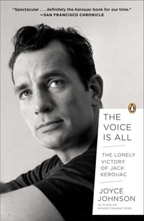 The Voice Is All - The Lonely Victory of Jack Kerouac