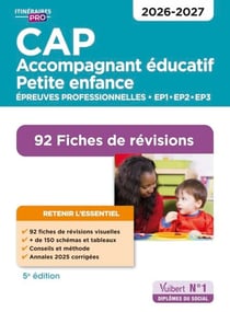 CAP Accompagnant éducatif petite enfance - Épreuves professionnelles - 2026-2027 - 92 Fiches de révisions - EP1, EP2 et EP3