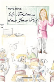 Les Tribulations d’une Jeune Prof